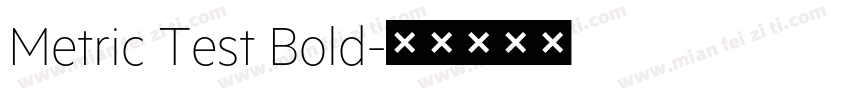 Metric Test Bold字体转换